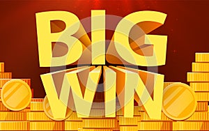 Big win sign with gold realistic 3d coins background. Jackpot concept