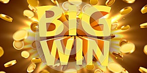 Big win sign with gold realistic 3d coins background. Jackpot concept