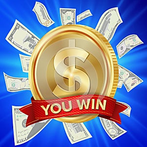 Big Winner Poster Vector. You Win. Dollar Golden Coin With Red Ribbon.