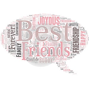 Big word cloud in the shape of speech bubble with words best friends. A person you value above other persons. Forever
