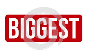 Biggest Rubber Stamp. Red Biggest Rubber Grunge Stamp Seal Vector Illustration - Vector