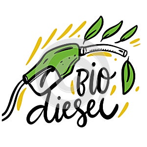 Bio Diesel hand drawn  lettering. Eco illustration. Isolated on white background