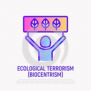 Biocentrism, ecological terrorism thin line icon. Modern vector illustration