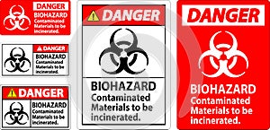 Biohazard Danger Label Biohazard Contaminated Materials To Be Incinerated photo