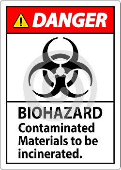 Biohazard Danger Label Biohazard Contaminated Materials To Be Incinerated photo