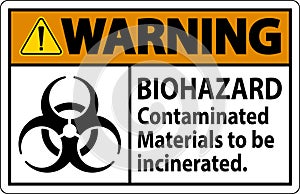 Biohazard Warning Label Biohazard Contaminated Materials To Be Incinerated photo
