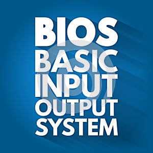 BIOS - Basic Input Output System acronym, technology concept background