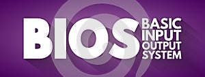 BIOS - Basic Input Output System acronym, technology concept background