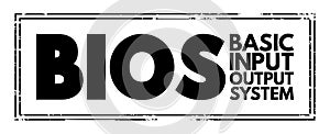 BIOS - Basic Input Output System is firmware used to provide runtime services for operating systems and programs, acronym concept