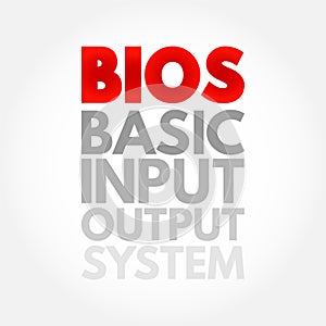 BIOS - Basic Input Output System is firmware used to provide runtime services for operating systems and programs, acronym concept