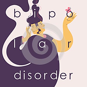 Bipolar disorder lettering concept illustration. Happy and depressed woman with two faces. Character with mental problems