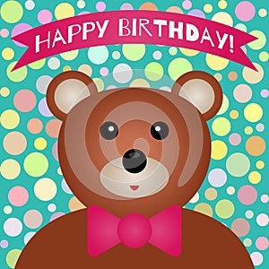 Birthday card. The head of cute bear, bow tie, ribbon with text.