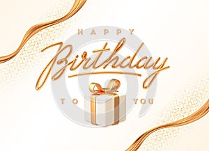 Birthday greeting card. 3d greeting calligraphy and gift box with golden bow. Vector.