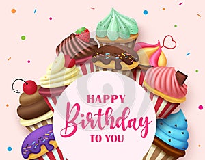 Birthday greeting vector template design. Happy birthday to you text in circle space with cup cakes and muffins icing decoration.