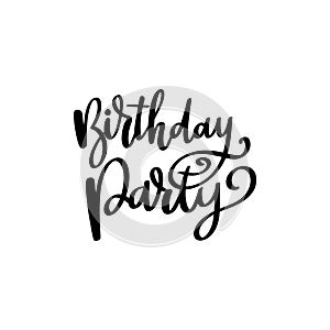 Birthday party, hand lettering phrase, poster design,calligraphy