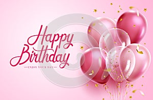 Birthday pink balloons vector design. Happy birthday greeting text in pink space with girly balloon bunch and confetti elements.