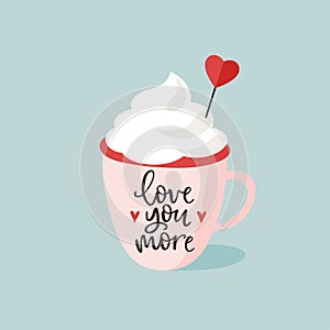 Birthday or Valentines day greeting card, invitation. Cup of hot chocolate or coffee with cream and paper heart