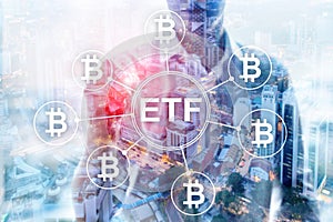 Bitcoin ETF cryptocurrency trading and investment concept on double exposure background