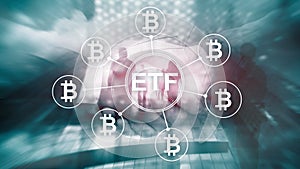 Bitcoin ETF cryptocurrency trading and investment concept on double exposure background
