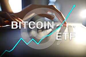 Bitcoin ETF, Exchange traded fund and cryptocurrencies concept on virtual screen. photo