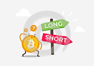 Bitcoin in front of a choice of the way long and short. Cryptocurrency cartoon concept