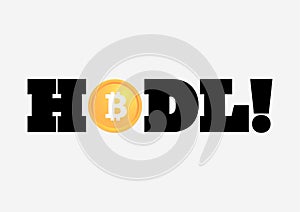 Bitcoin HODL is a trade slang, and it stands for HOLD ON FOR DEAR LIFE and it is, an on purpose, misspelling of HOLD photo