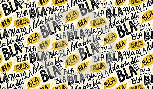 Bla bla seamless pattern, different hand lettering words with yellow speech bubbles. Buzz concept, chat background