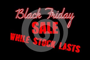 Black background design with Black Friday sale while stock lasts in red text