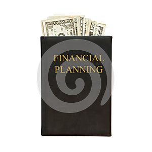 Black book and money with the inscription Financial Planning on white background