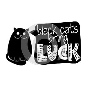 Black cats bring luck - funny quote design with grumpy black cat.