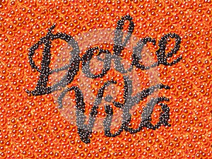 Black caviar lettering Dolce Vita