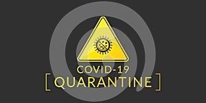 The black coronavirus banner of quarantine has a warning sign with a logo of COVID-19