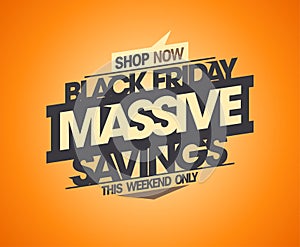 Black friday massive savings, this weekend only, shop now, vector sale web banner