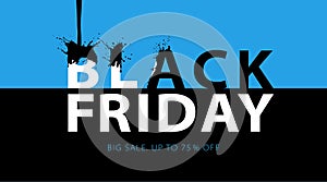 Black friday sale banner with black ink splashes. Promo Typography Design.