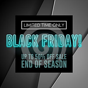 Black Friday Sale Poster, Banner With Neon Blue Text. Spesial Offer. Up To 50 . End Off Season.