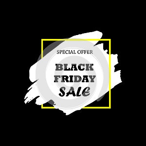 Black Friday Sale Poster with black text on white grunge brush stroke. Acrylic grunge paint brush stroke. Shopping discount