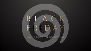Black Friday Sale Simple Luxury Banner. Laconic logo golden text on black background. Limited time offer holiday sale. Discount