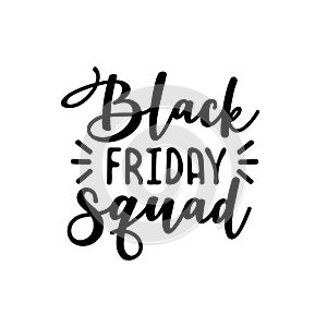 Black friday squad- funny text.