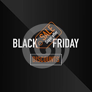 Black Friday. Square poster, banner. Modern minimalist design. Black, white and orange color scheme.