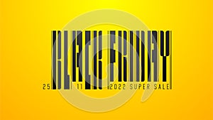 Black Friday text in barcode style on yellow background. Vector futuristic sale concept. 25 november super sale black logo