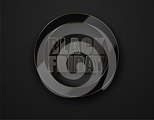 Black Friday vector banner, circle glossy black frame with reflection gold moulding edge on dark background. Glass solid text,