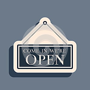 Black Hanging sign with text Come in we`re open icon isolated on grey background. Business theme for cafe or restaurant