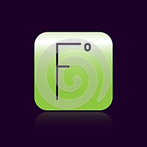 Black line Fahrenheit icon isolated on black background. Green square button. Vector Illustration