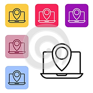 Black line Laptop with location marker icon isolated on white background. Set icons in color square buttons. Vector