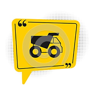 Black Mining dump truck icon isolated on white background. Yellow speech bubble symbol. Vector
