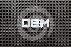 Black pegboard with white letter in word OEM Abbreviation of Original Equipment Manufacturer
