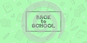 Black rectangular frame with inscription Back to school on a light green background with outline school supplies