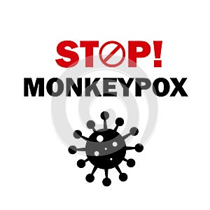 Black and red text stop monkey pox  with black virus illustration .