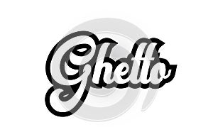 black and white Ghetto hand written word text for typography logo icon design