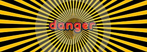 Black and yellow banner with the inscription danger photo